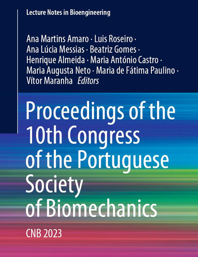 Proceedings of the 10th Congress of the Portuguese Society of Biomechanics: CNB 2023 (Lecture Notes in Bioengineering)