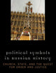 Political Symbols in Russian History: Church, State, and the Quest for Order and Justice