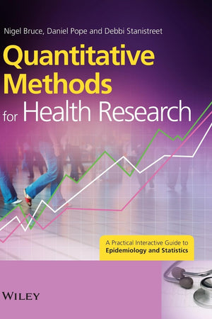 Quantitative Methods for Health Research: A Practical Interactive Guide to Epidemiology and Statistics (Wiley Desktop Editions)