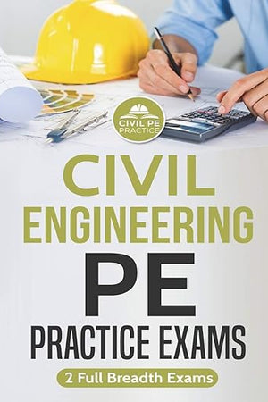 Civil Engineering PE Practice Exams: 2 Full Breadth Exams