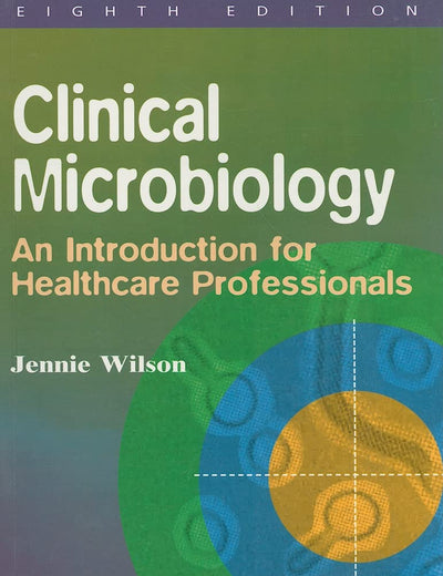 Clinical Microbiology: An Introduction for Healthcare Professionals