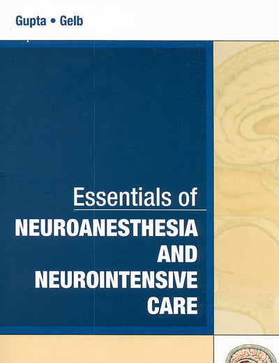 Essentials of Neuroanesthesia and Neurointensive Care (Essentials of Anesthesia and Critical Care)