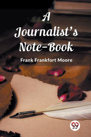 A Journalist's Note-Book