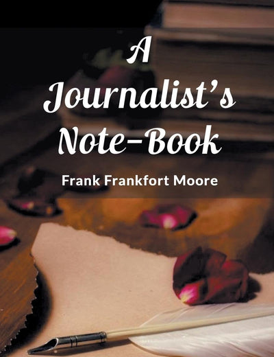 A Journalist's Note-Book