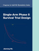 Single-Arm Phase II Survival Trial Design (Chapman & Hall/CRC Biostatistics Series)