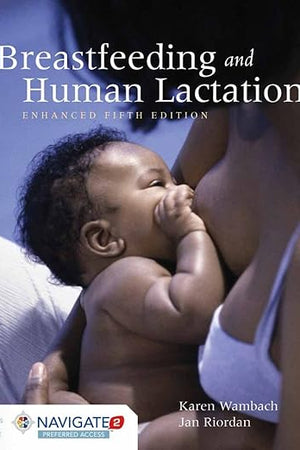 Breastfeeding and Human Lactation, Enhanced Fifth Edition: .