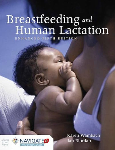 Breastfeeding and Human Lactation, Enhanced Fifth Edition: .