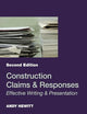 Construction Claims and Responses: Effective Writing and Presentation