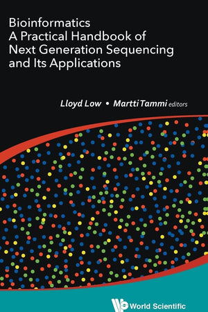BIOINFORMATICS: A PRACTICAL HANDBOOK OF NEXT GENERATION SEQUENCING AND ITS APPLICATIONS