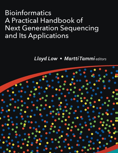 BIOINFORMATICS: A PRACTICAL HANDBOOK OF NEXT GENERATION SEQUENCING AND ITS APPLICATIONS