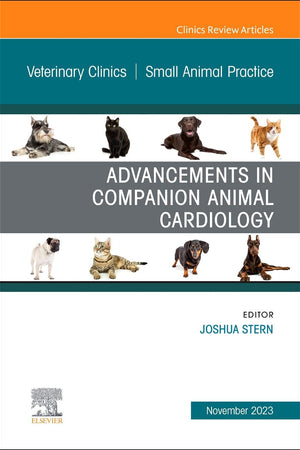 Advancements in Companion Animal Cardiology, An Issue of Veterinary Clinics of North America: Small Animal Practice (The Clinics: Veterinary Medicine, Volume 53-6)