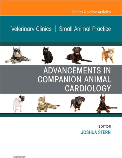 Advancements in Companion Animal Cardiology, An Issue of Veterinary Clinics of North America: Small Animal Practice (The Clinics: Veterinary Medicine, Volume 53-6)