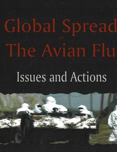 Global Spread of the Avian Flu: Issues And Actions