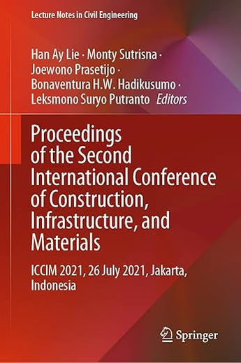Proceedings of the Second International Conference of Construction, Infrastructure, and Materials: ICCIM 2021, 26 July 2021, Jakarta, Indonesia (Lecture Notes in Civil Engineering, 216)
