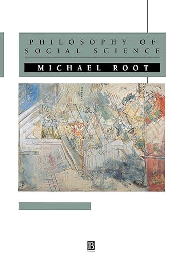 Philosophy of Social Science: The Methods, Ideals and Politics of Social Inquiry