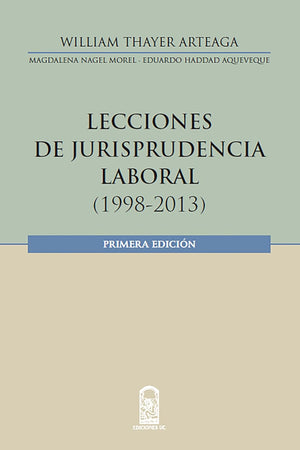 Lecciones en jurisprudencia laboral: (1998-2013) (Spanish Edition)