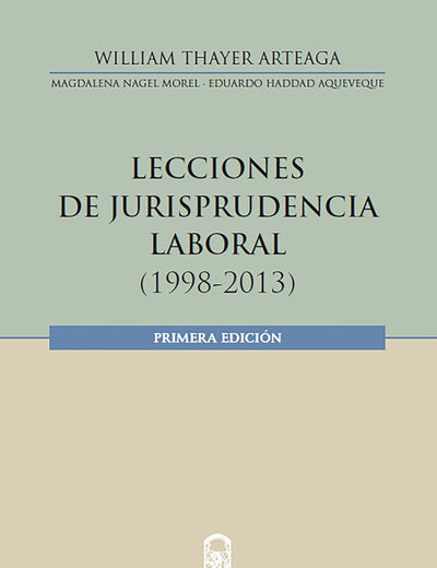 Lecciones en jurisprudencia laboral: (1998-2013) (Spanish Edition)