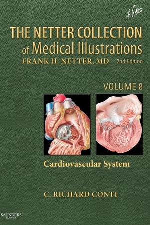 The Netter Collection of Medical Illustrations: Cardiovascular System: Volume 8 (Netter Green Book Collection)