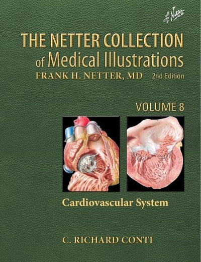The Netter Collection of Medical Illustrations: Cardiovascular System: Volume 8 (Netter Green Book Collection)