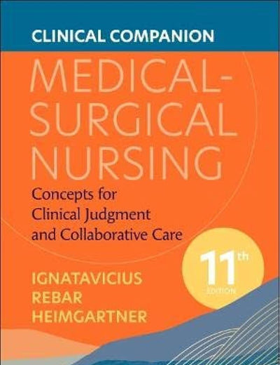 Clinical Companion for Medical-Surgical Nursing: Concepts for Clinical Judgment and Collaborative Care