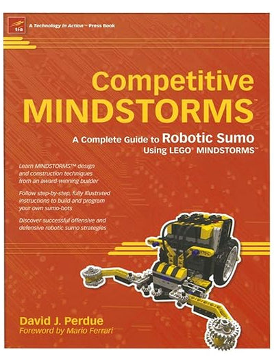Competitive MINDSTORMS: A Complete Guide to Robotic Sumo using LEGO(r) MINDSTORMS