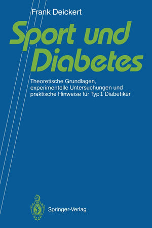 Sport und Diabetes: Theoretische Grundlagen, experimentelle Untersuchungen und praktische Hinweise für TypI-Diabetiker (German Edition)