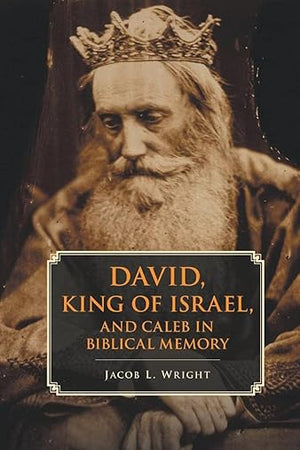 David, King of Israel, and Caleb in Biblical Memory