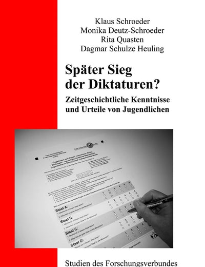Später Sieg der Diktaturen?: Zeitgeschichtliche Kenntnisse und Urteile von Jugendlichen (Studien des Forschungsverbundes SED-Staat an der Freien Universität Berlin) (German Edition)