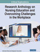 Research Anthology on Nursing Education and Overcoming Challenges in the Workplace