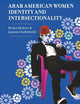 Arab American Women, Identity, and Intersectionality