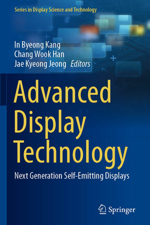 Advanced Display Technology: Next Generation Self-Emitting Displays (Series in Display Science and Technology)