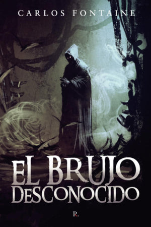 El brujo desconocido (Spanish Edition)
