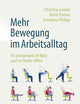 Mehr Bewegung im Arbeitsalltag: Fit und gesund im Büro und im Home-Office (German Edition)