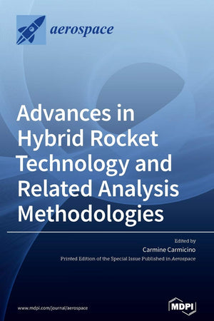 Advances in Hybrid Rocket Technology and Related Analysis Methodologies
