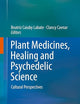 Plant Medicines, Healing and Psychedelic Science