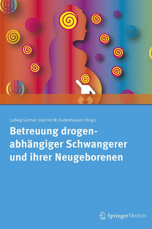 Betreuung drogenabhängiger Schwangerer und ihrer Neugeborenen (German Edition)