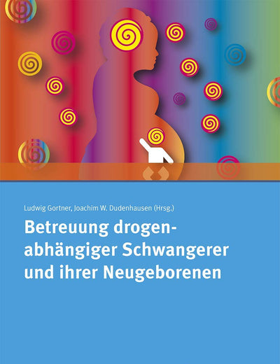 Betreuung drogenabhängiger Schwangerer und ihrer Neugeborenen (German Edition)