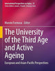 The University of the Third Age and Active Ageing: European and Asian-Pacific Perspectives (International Perspectives on Aging, 23)