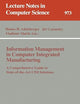 Information Management in Computer Integrated Manufacturing: A Comprehensive Guide to State-of-the-Art CIM Solutions (Lecture Notes in Computer Science, 973)