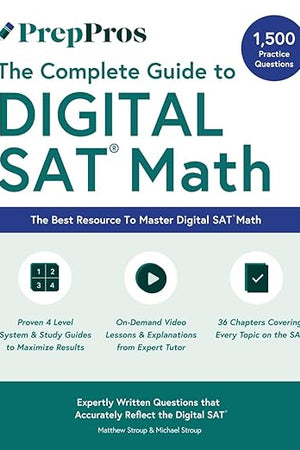PrepPros: The Complete Guide To Digital SAT Math: The Best SAT Math Book For Students Seeking A Perfect Score