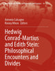 Hedwig Conrad-Martius and Edith Stein: Philosophical Encounters and Divides (Women in the History of Philosophy and Sciences)