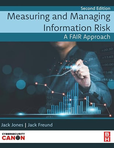Measuring and Managing Information Risk: A FAIR Approach