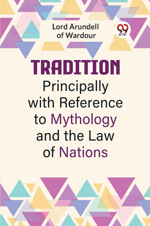 Tradition Principally With Reference To Mythology And The Law Of Nations
