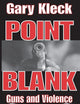 Point Blank: Guns and Violence in America