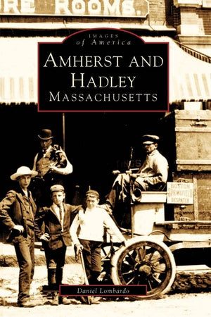 Amherst and Hadley, Massachusetts (Images of America)