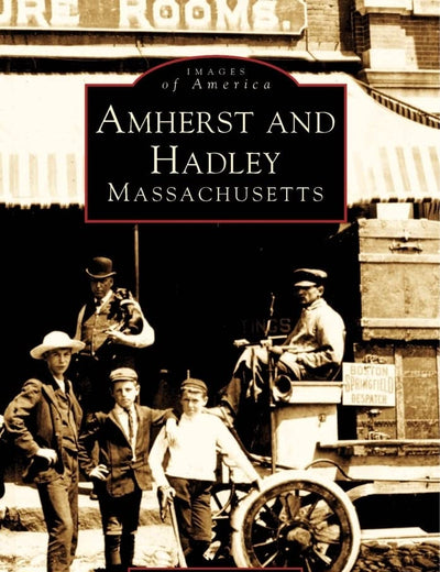 Amherst and Hadley, Massachusetts (Images of America)