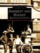 Amherst and Hadley, Massachusetts (Images of America)