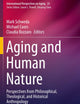 Aging and Human Nature: Perspectives from Philosophical, Theological, and Historical Anthropology (International Perspectives on Aging)