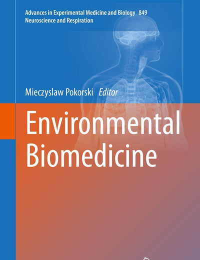 Environmental Biomedicine (Advances in Experimental Medicine and Biology, 849)