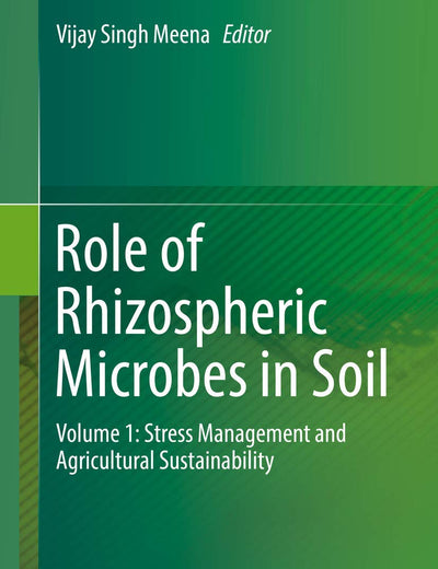 Role of Rhizospheric Microbes in Soil: Volume 1: Stress Management and Agricultural Sustainability
